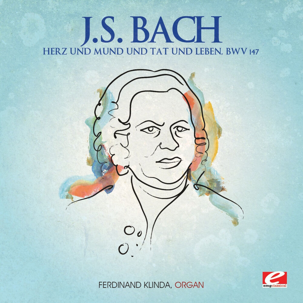 Picture of J.S. Bach: Herz und Mund und Tat und Leben, BWV 147 (Digitally Remastered)