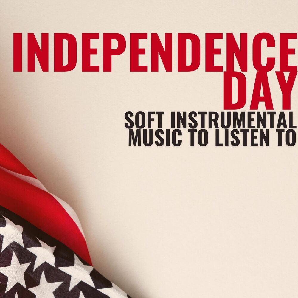 Picture of Independence Day Soft Instrumental Music to Listen To