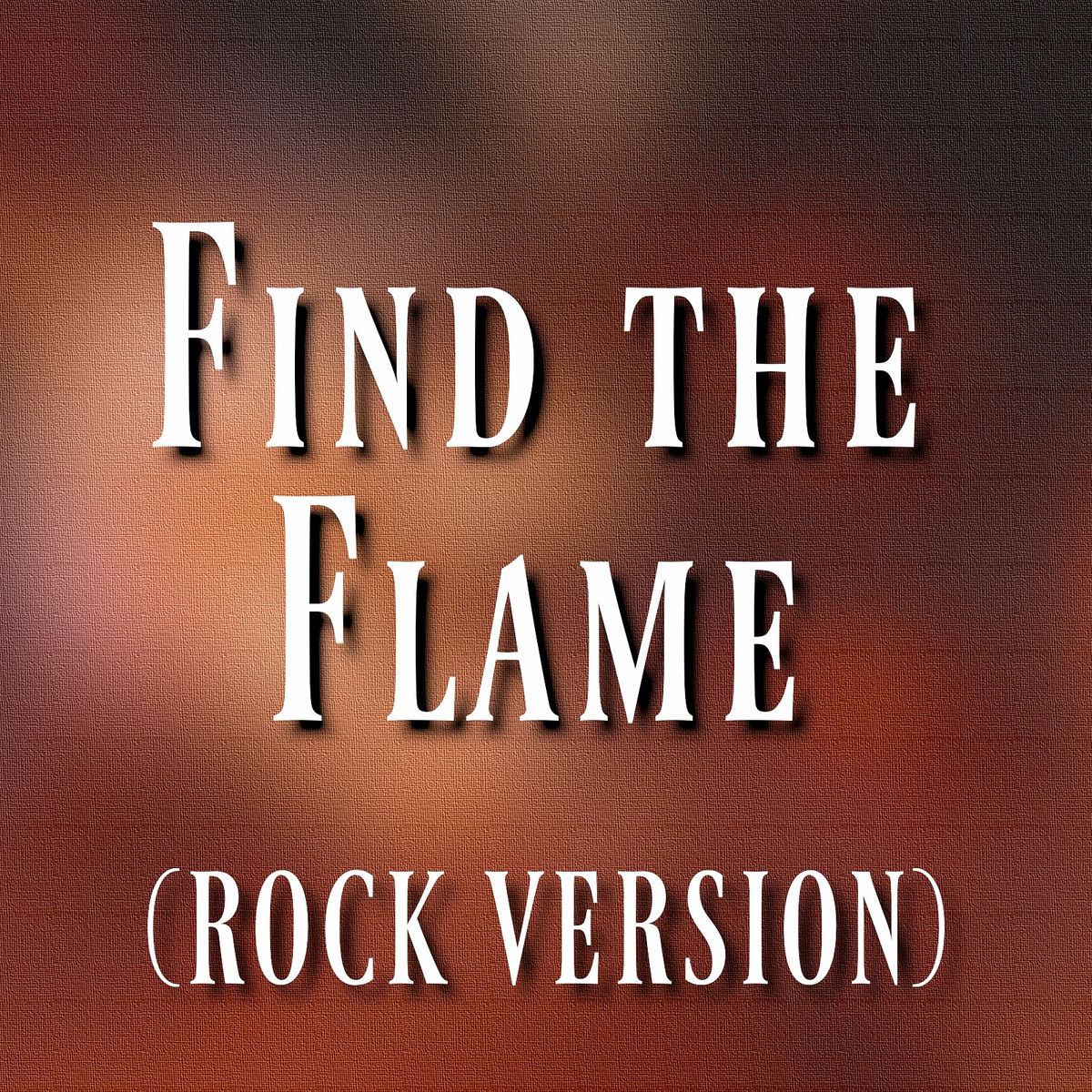 Album cover of Find the Flame (Rock Version)