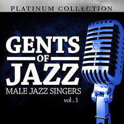 Cover of Gents of Jazz: Male Jazz Singers, Vol. 1