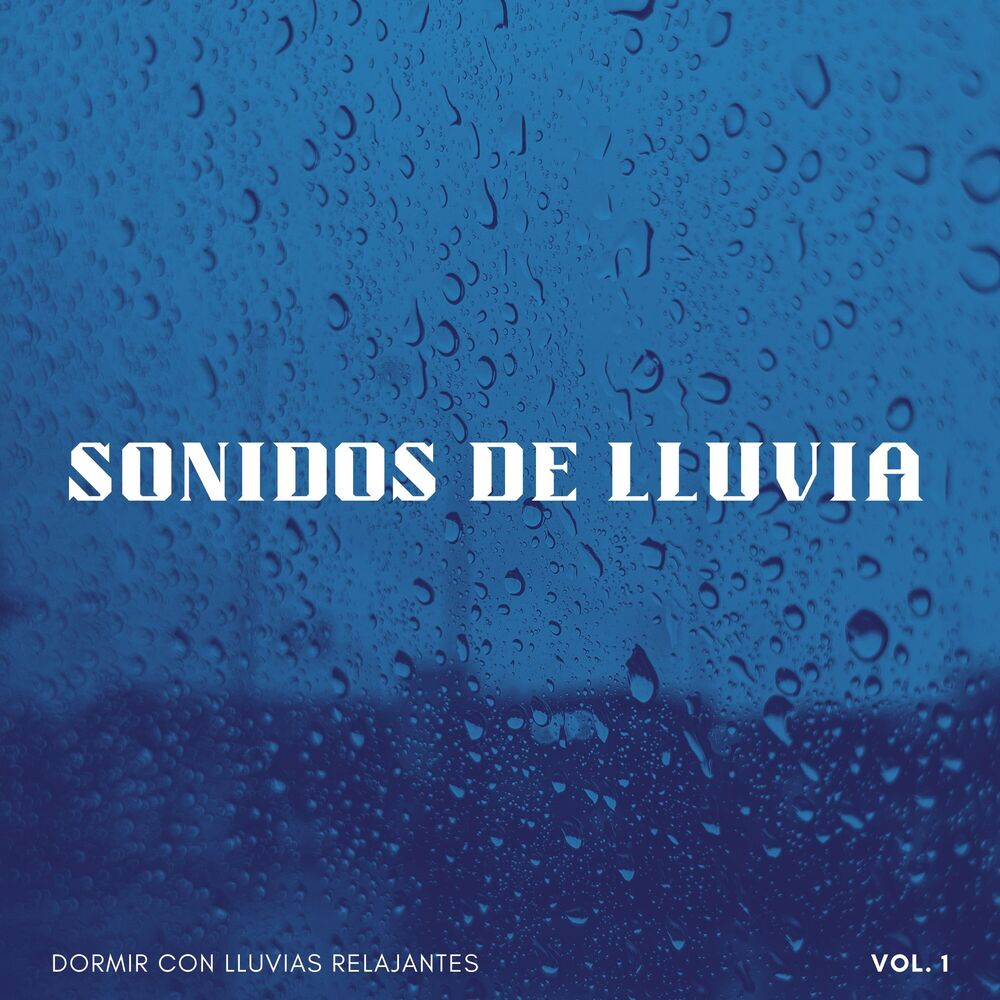 Picture of Sonidos De Lluvia: Dormir Con Lluvias Relajantes Vol. 1