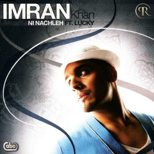 Ni Nachleh by Imran Khan - 122 BPM