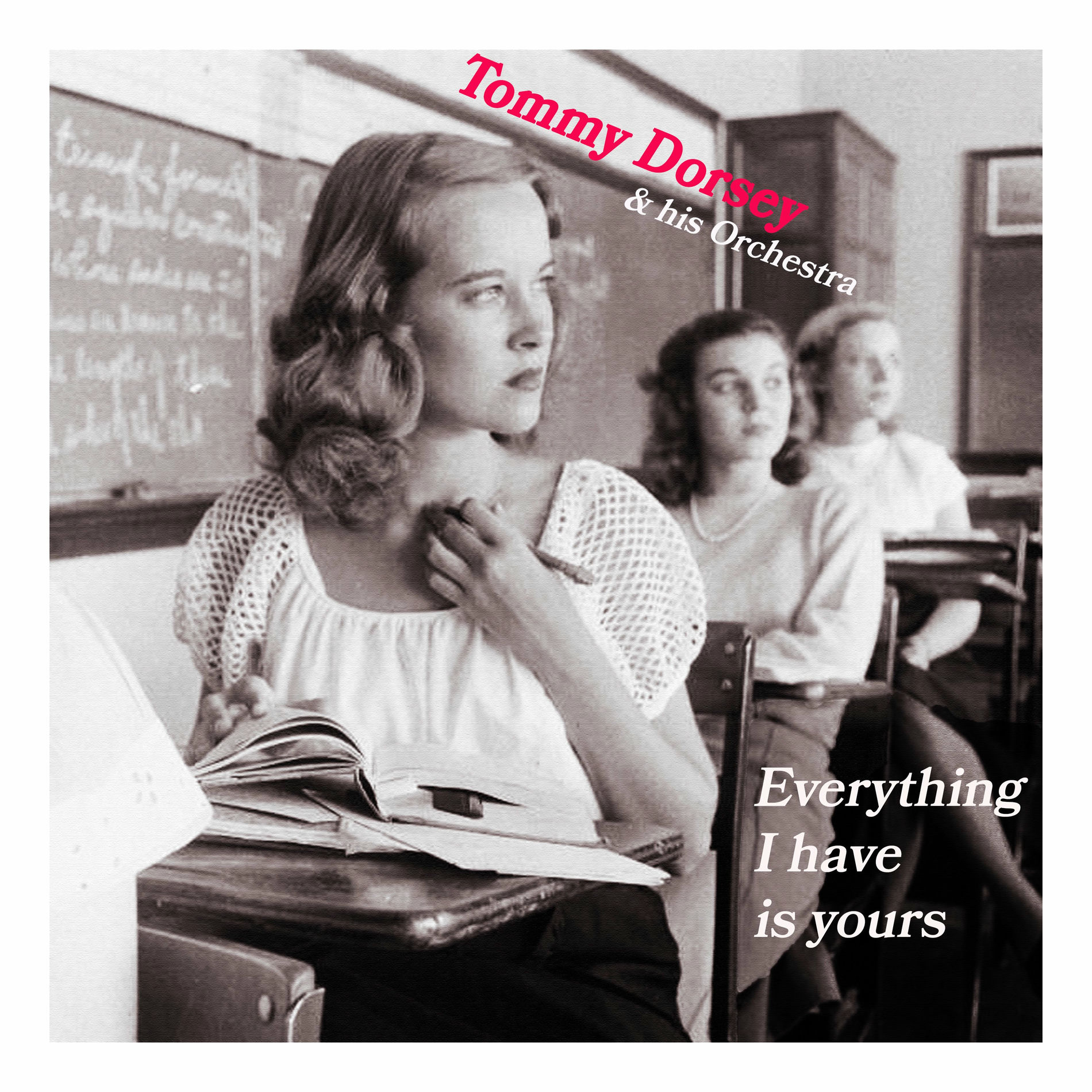 Album cover of Everything I Have Is Yours - Tommy Dorsey & His Orchestra