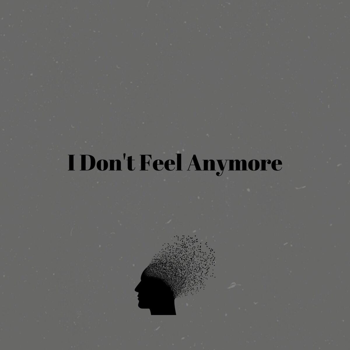 Album cover of I Don't Feel Anymore
