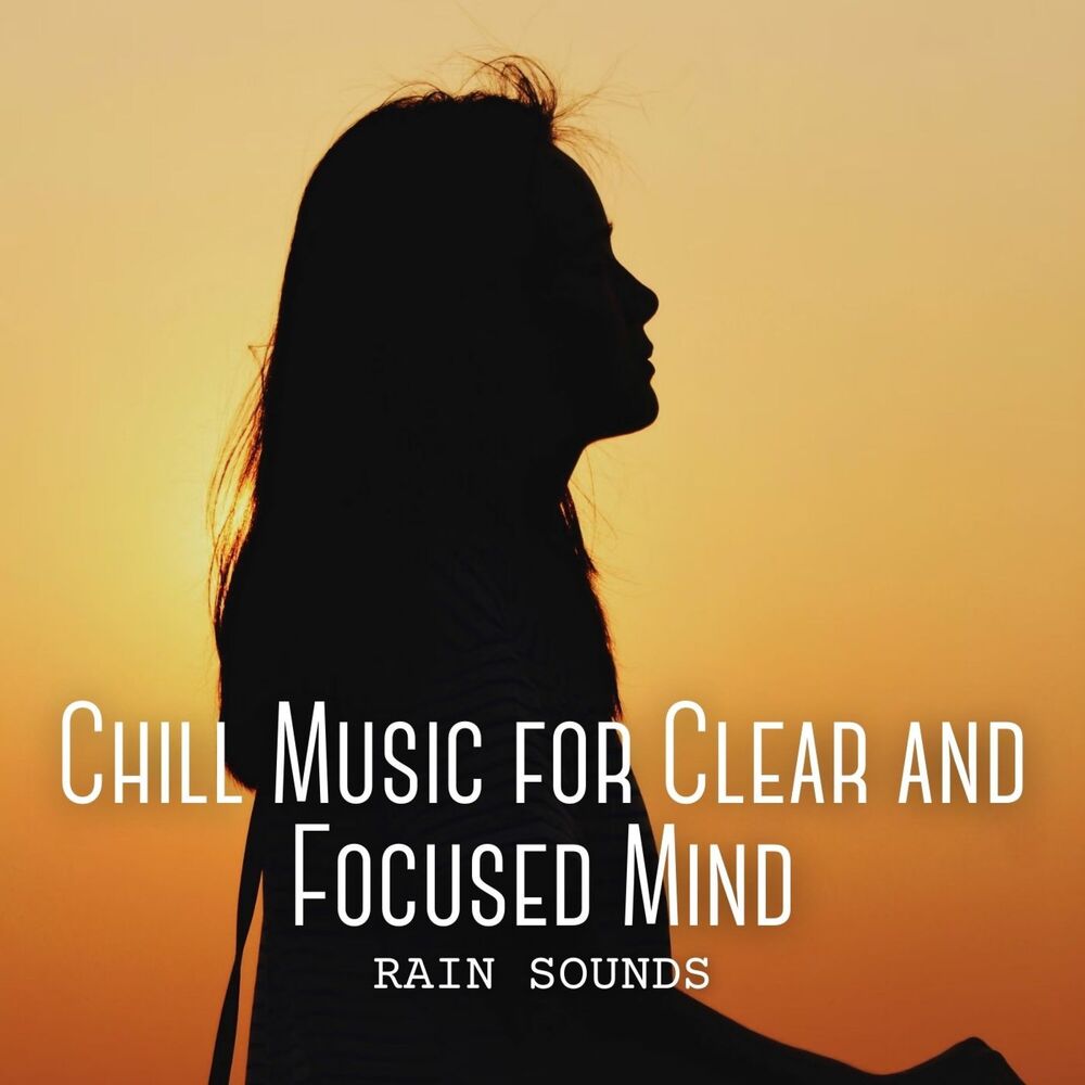 Picture of Rain Sounds: Chill Music for Clear and Focused Mind