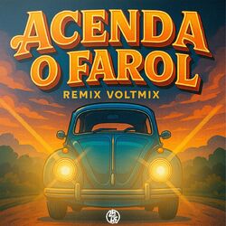 ACENDA O FAROL REMIX VOLTMIX