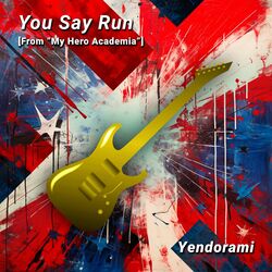 Cover of You Say Run [From 'My Hero Academia']