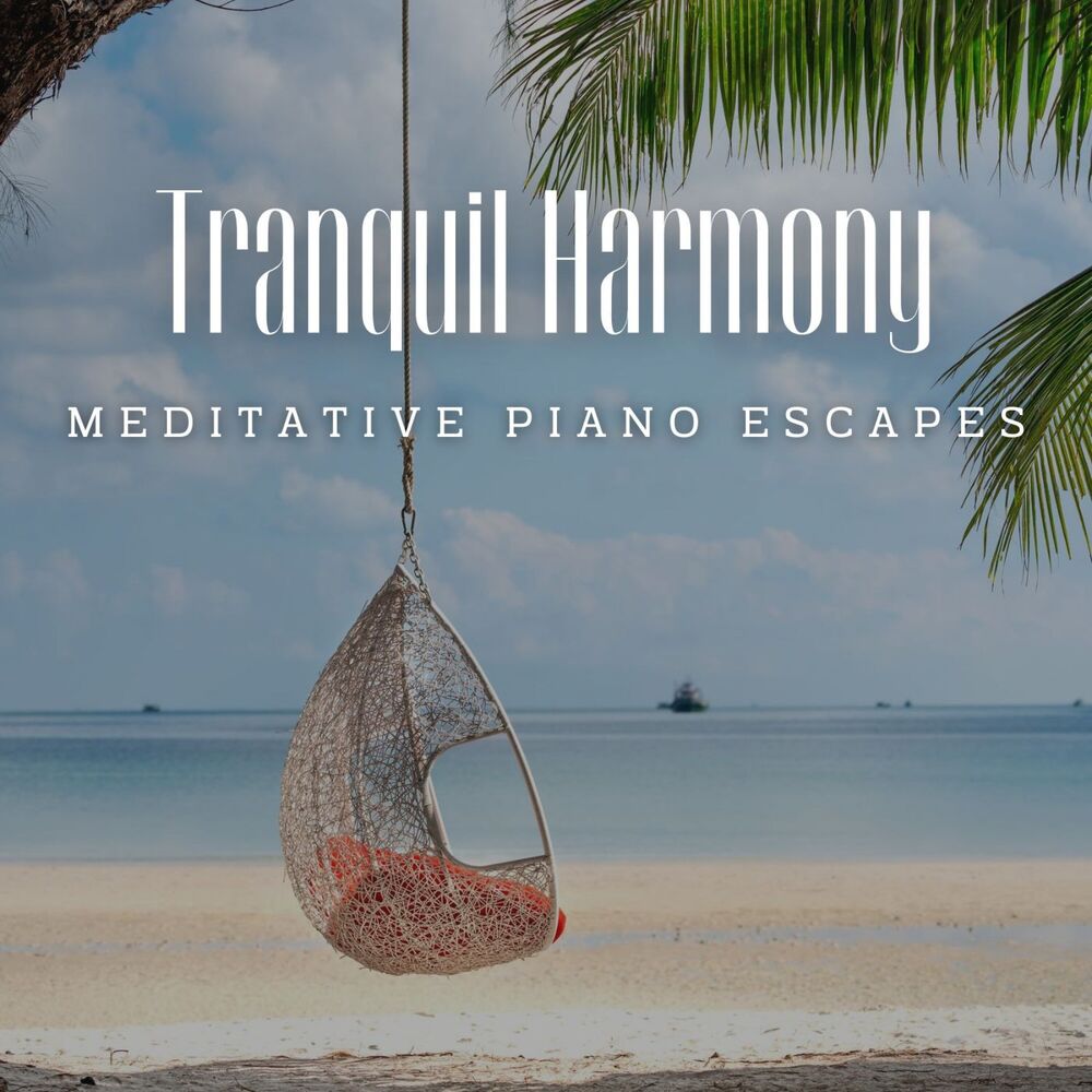 Picture of Tranquil Harmony: Meditative Piano Escapes