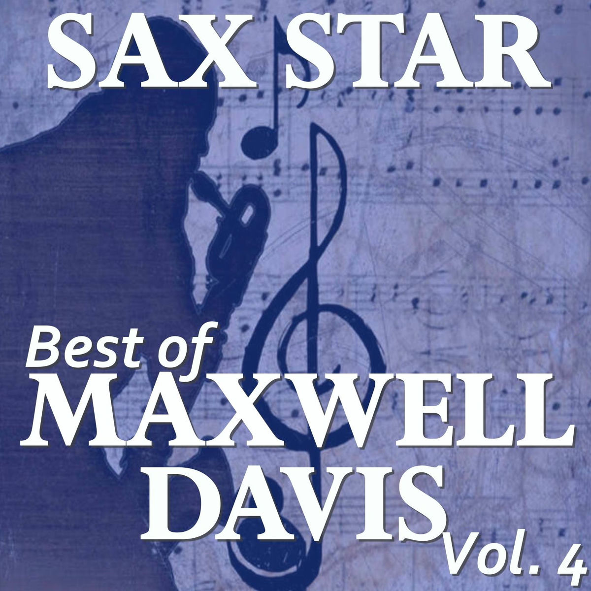Album cover of Sax Star: Maxwell's Best, Vol. 4