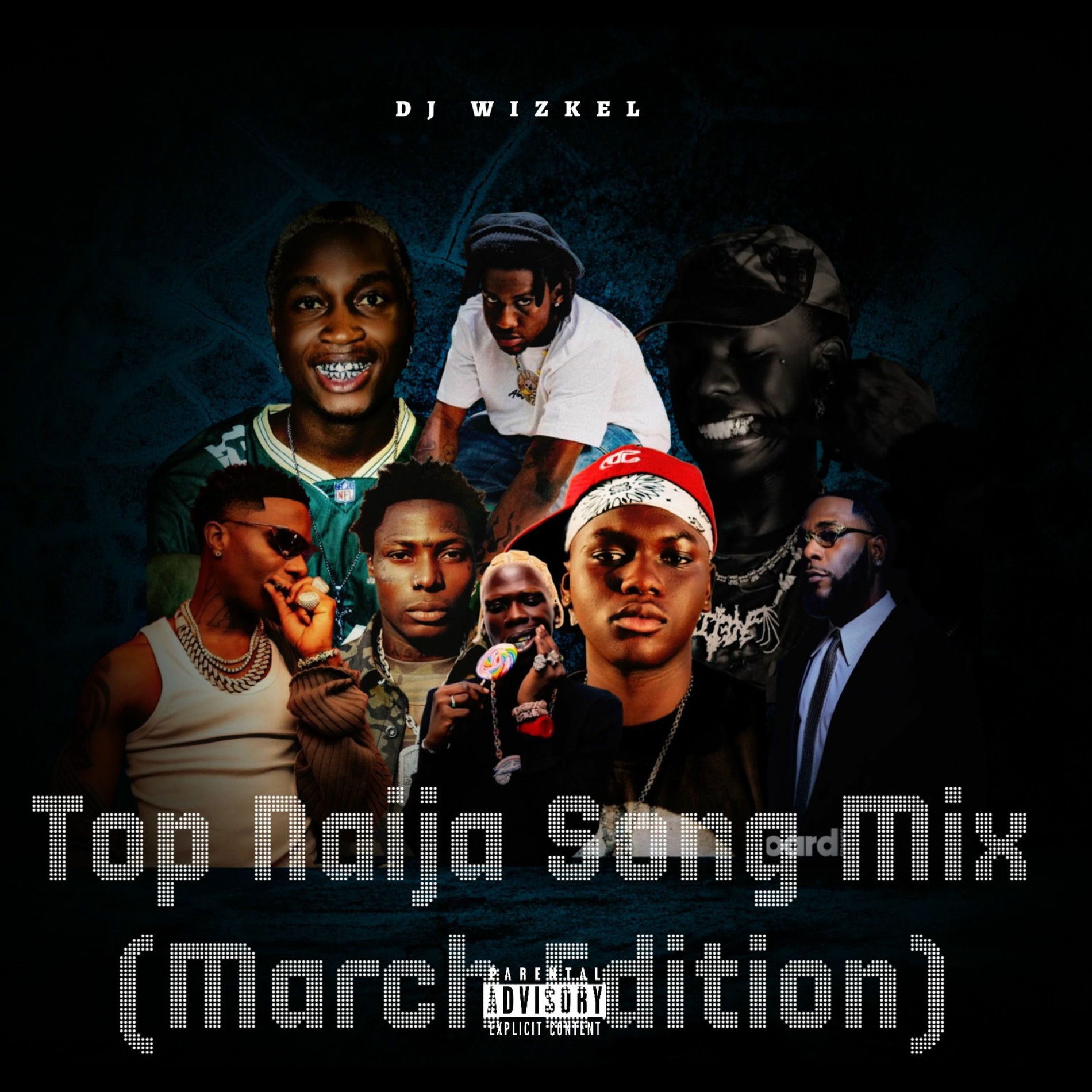 Dj Wizkel - Top Naija Song Mix (March Edition) | Deezer