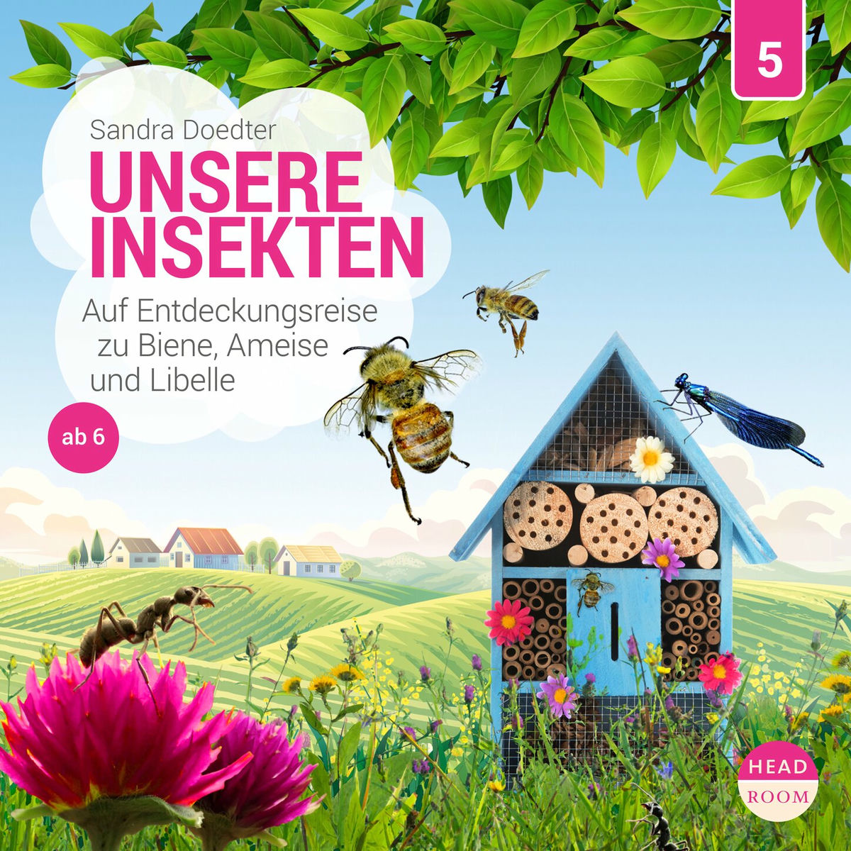 Album cover of Folge 5: Unsere Insekten - Auf Entdeckungsreise zu Biene, Ameise und Libelle (ungekürzt)