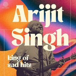 Cover of Arijit Singh - King of Sad Hits