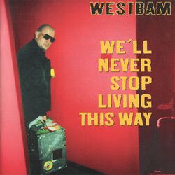 Cover of We'll Never Stop Living This Way