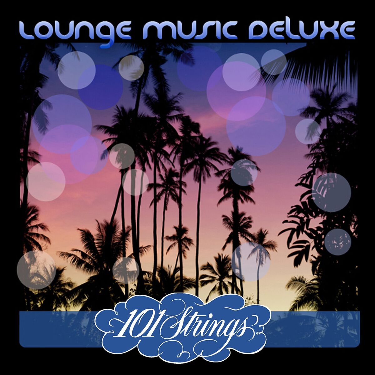Album cover of Lounge Music Deluxe: 101 Strings