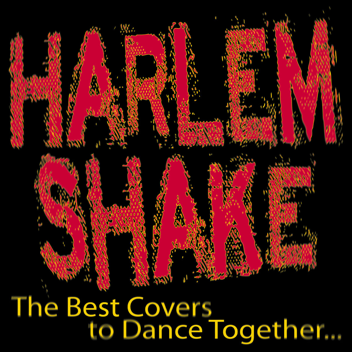 Album cover of Harlem Shake, The Best Covers to Dance Together...