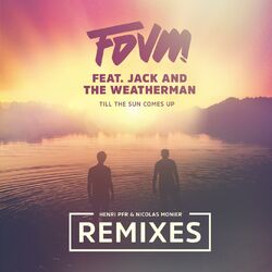 Cover of Till The Sun Comes Up (feat. Jack and the Weatherman) (Remixes)