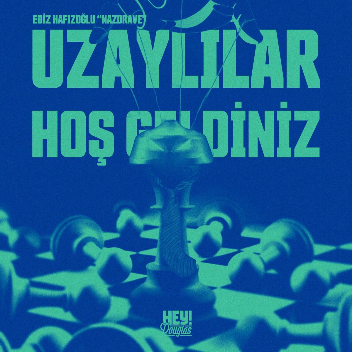 Album cover of Uzaylılar Hoşgeldiniz (Hey! Douglas Version)