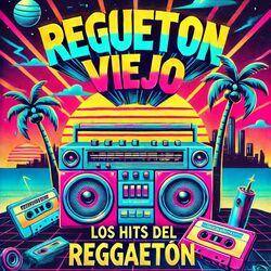 Cover of Regueton Viejo- Los Hits del Regueton Antiguo