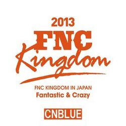 Cover of Live 2013 FNC KINGDOM -Fantastic & Crazy-