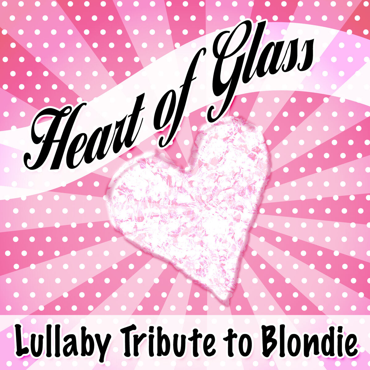 Album cover of Heart of Glass (Lullaby Version)