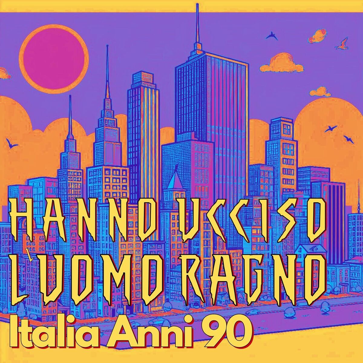 Album cover of Hanno ucciso L'uomo Ragno - Italia Anni 90