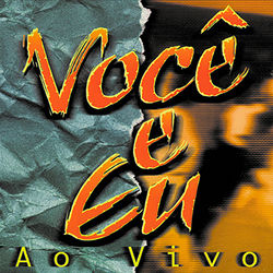 Voc&ecirc; e Eu (Ao Vivo)