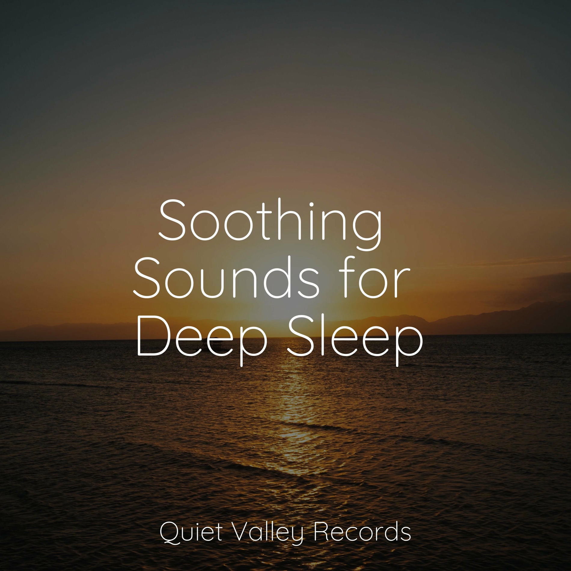 Album cover of Soothing Sounds for Deep Sleep