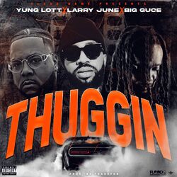 Cover of Thuggin (feat. Larry June)