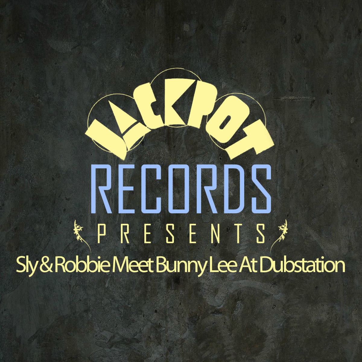 Album cover of Jackpot Presents Sly & Robbie Meet Bunny Lee at Dubstation