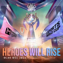 Cover of Heroes Will Rise - MLBB MSC 2024