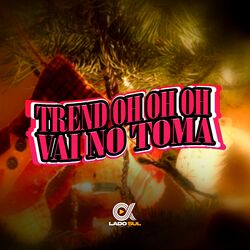 Cover of Trend Oh Oh Oh, Vai no Toma
