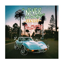 Cover of Never Be Another (feat. Fendi P & Mr. Suprize)