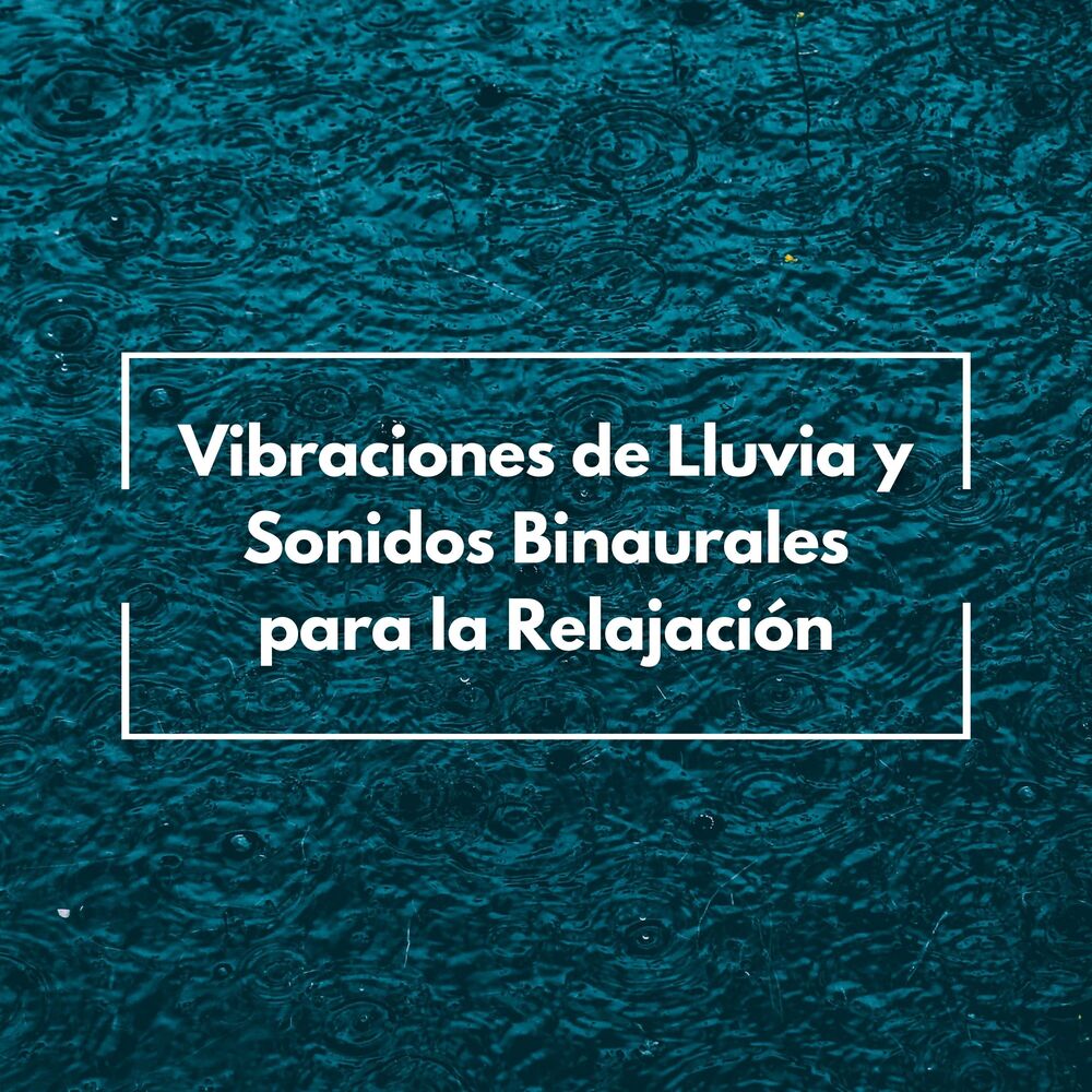 Picture of Vibraciones De Lluvia Y Sonidos Binaurales Para La Relajación