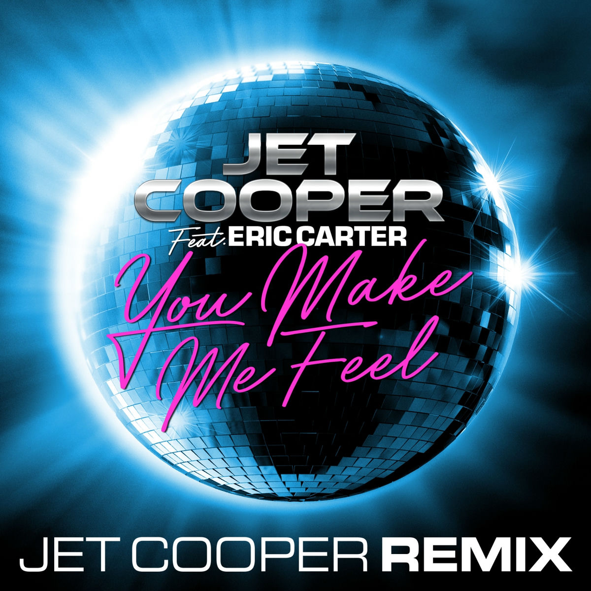 Album cover of You Make Me Feel (Jet Cooper Remix)