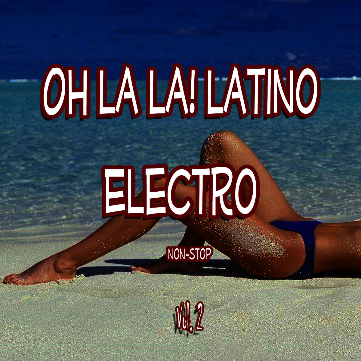 Album cover of Oh La La! Latino Electro Non-Stop, Vol. 2