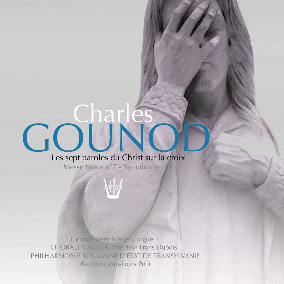 Album cover of Gounod : Les sept paroles du Christ sur la croix - Messe brève No. 7 aux chapelles - Symphonie No. 2