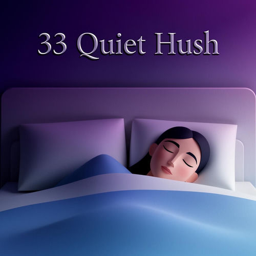 33 Quiet Hush
