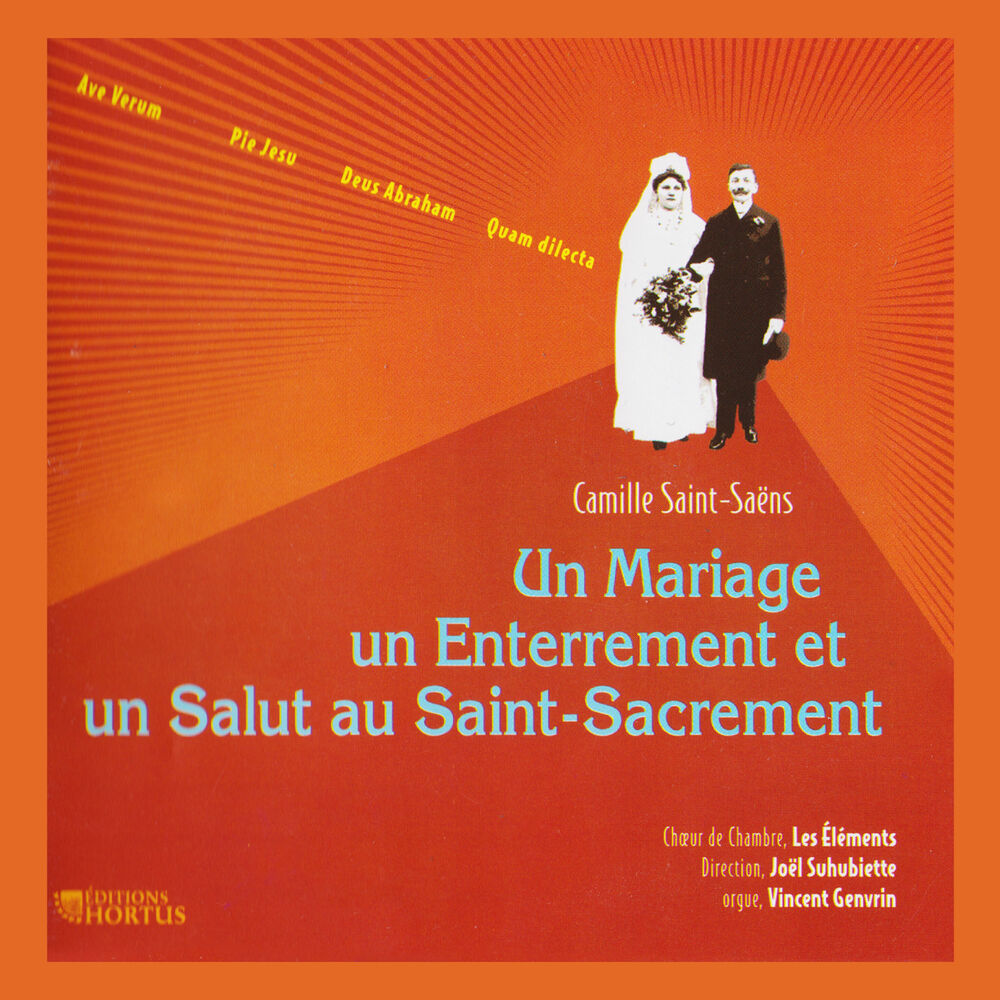 Picture of Saint-Saëns: Un mariage, un enterrement et un salut au Saint-Sacrement, Vol. 3