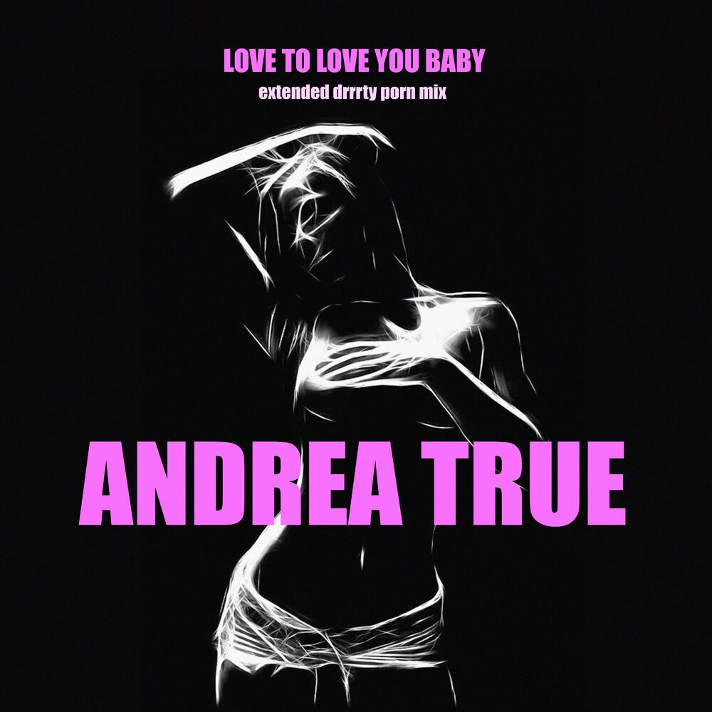 Picture of Love to Love You, Baby (Extended Drrrty Porn Mix)
