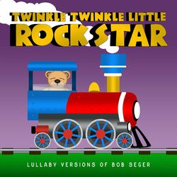 Cover of Lullaby Versions of Bob Seger