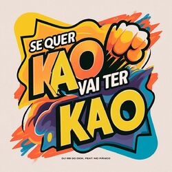 Cover of Se Quer Kao Vai Ter Kao