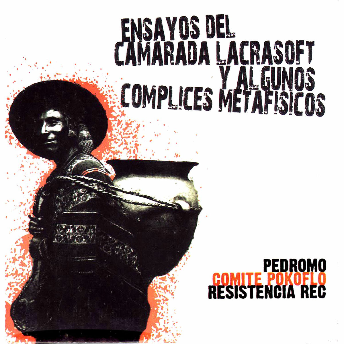 Album cover of Ensayos del Camarada Lacrasoft y Algunos Cómplices Metafísicos