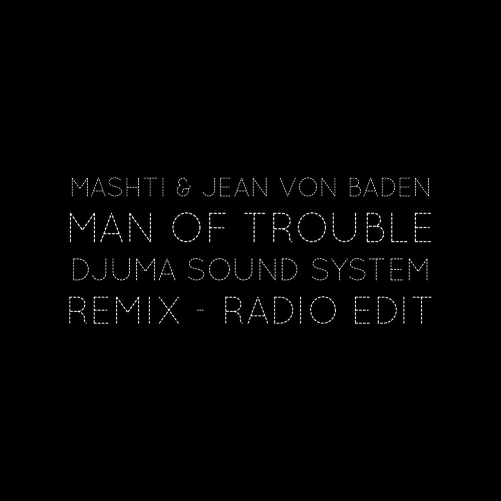 Picture of Man of Trouble (Djuma Soundsystem Remix)
