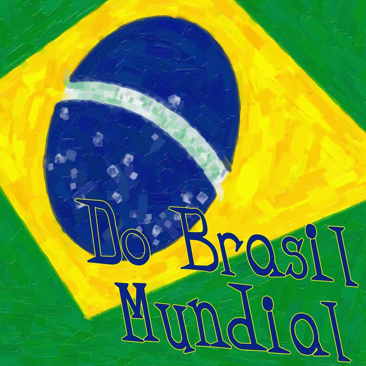 Album cover of Do Brasil Mundial (Dança Suas Noites Brasileiras Afastado Apoiar o Seu Time de Futebol)