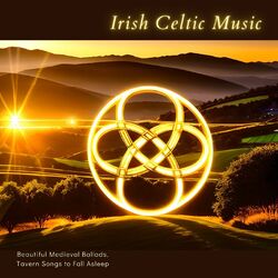 Cover of Irish Celtic Music - Beautiful Medieval Ballads, Tavern Songs to Fall Asleep