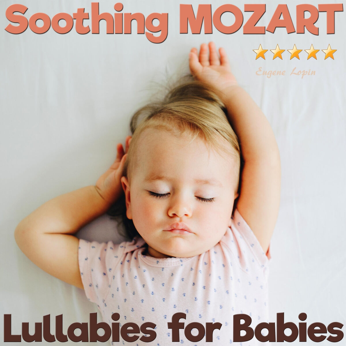 Album cover of Lullabies for Babies: Soothing Mozart