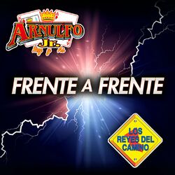 Cover of Frente A Frente Arnulfo Jr. Rey Y As - Los Reyes Del Camino