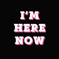 Cover of I'm Here Now