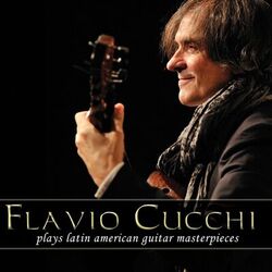 Cover of Flavio Cucchi plays Latin American Guitar Masterpieces