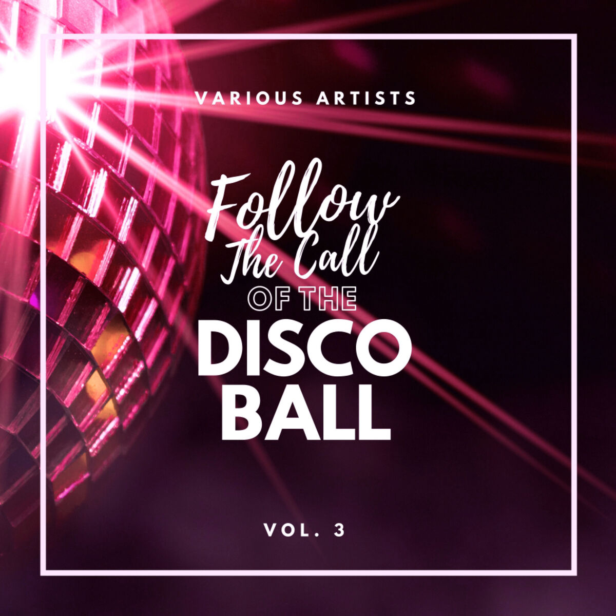 Album cover of Follow The Call Of The Disco Ball, Vol. 3